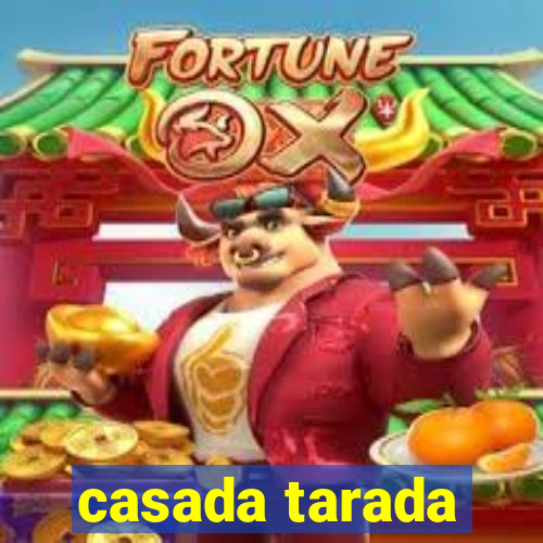 casada tarada